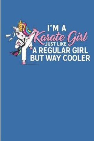 Cover of I'm A Karate Girls Just Like A Regular Girl But Way Cooler