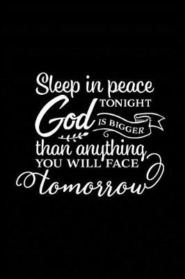 Book cover for Sleep in Peace Tonight God is Bigger Than Anything You Will Face Tomorrow