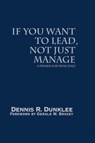 Cover of If You Want to Lead, Not Just Manage