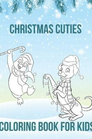 Cover of Christmas Cuties Coloring Book For Kids