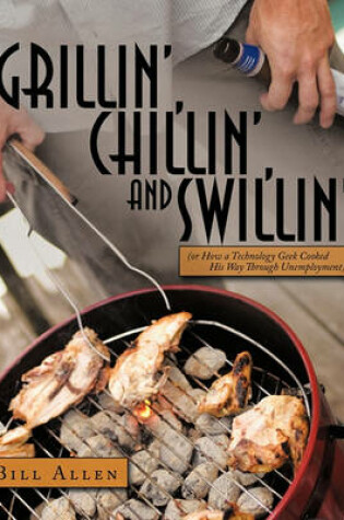 Cover of Grillin', Chillin', and Swillin'