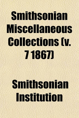 Book cover for Smithsonian Miscellaneous Collections (V. 7 1867)