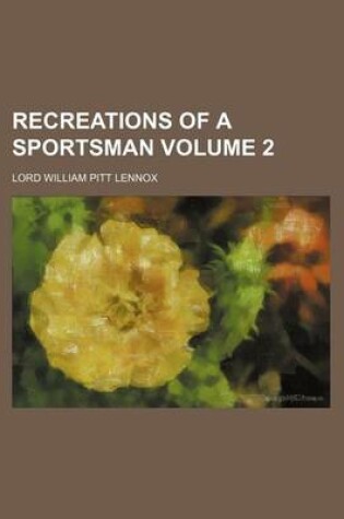 Cover of Recreations of a Sportsman Volume 2