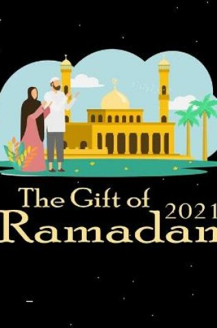 Cover of The Gift of Ramadan 2021