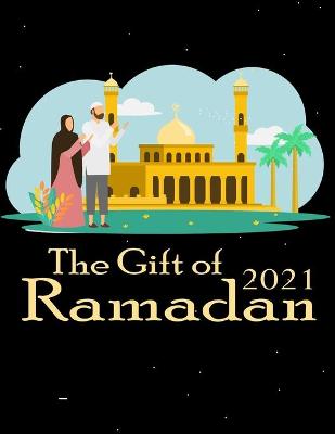 Book cover for The Gift of Ramadan 2021