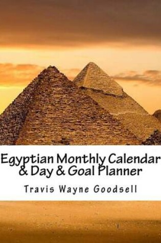 Cover of Egyptian Monthly Calendar & Day & Goal Planner