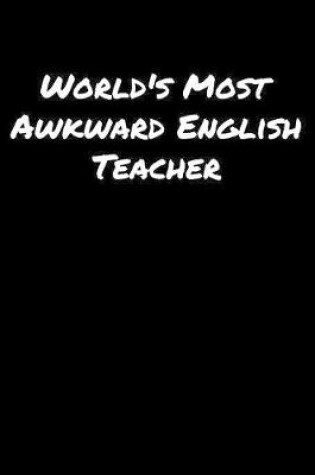 Cover of World's Most Awkward English Teacher