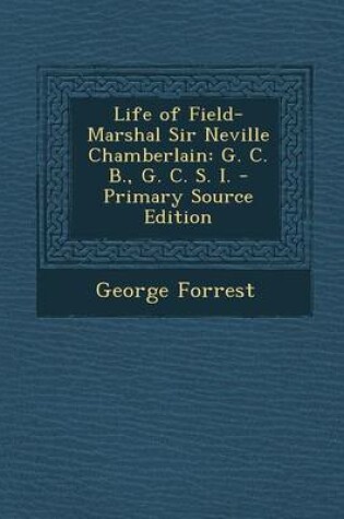 Cover of Life of Field-Marshal Sir Neville Chamberlain