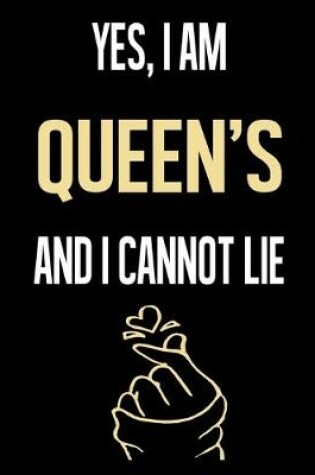 Cover of Yes, I Am QUEENS And I Cannot Lie