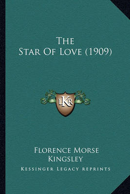 Book cover for The Star of Love (1909) the Star of Love (1909)