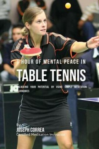 Cover of 1 Hour of Mental Peace in Table Tennis