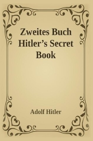 Cover of Zweite Zweites Buch (Hitler's Secret Book)