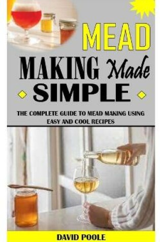 Cover of Mead Making Made Simple