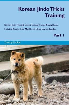 Book cover for Korean Jindo Tricks Training Korean Jindo Tricks & Games Training Tracker & Workbook. Includes