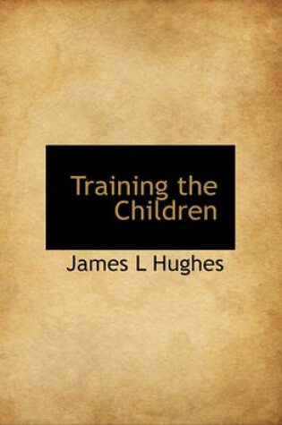 Cover of Training the Children