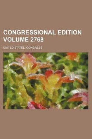 Cover of Congressional Edition Volume 2768