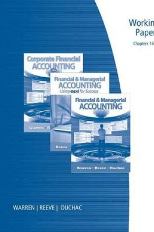 Cover of Working Papers, Chapters 16-27 for Warren/Reeve/Duchac's Financial & Managerial Accounting, 11th