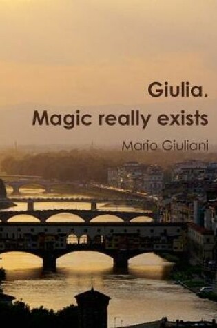 Cover of Giulia. Magic Really Exists