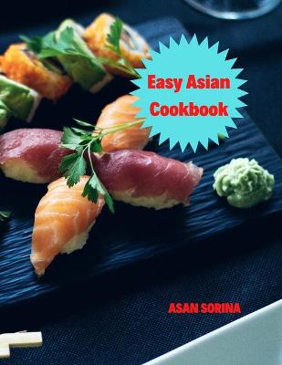 Book cover for Easy Asian Cookbook, The Easy Asian Cookbook