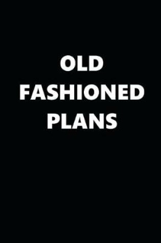 Cover of 2020 Daily Planner Funny Humorous Old Fashioned Plans 388 Pages