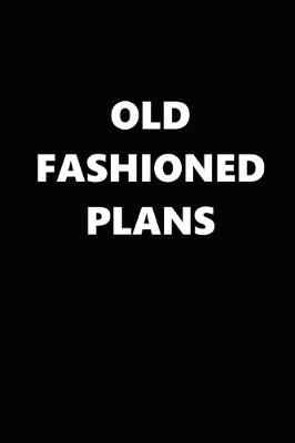 Book cover for 2020 Daily Planner Funny Humorous Old Fashioned Plans 388 Pages