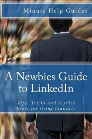 Cover of A Newbies Guide to LinkedIn