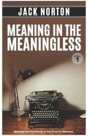 Cover of Meaning In The Meaningless, Volume 1