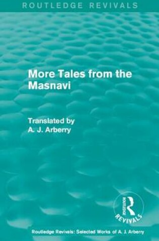 Cover of Routledge Revivals: More Tales from the Masnavi (1963)