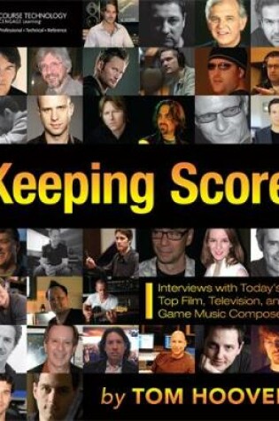 Cover of Keeping Score: Interviews with Today's Top Film, Television, and Game  Music Composers