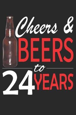 Book cover for Cheers And Beers To 24 Years