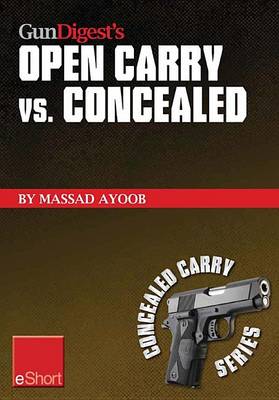 Cover of Gun Digest's Open Carry vs. Concealed Eshort