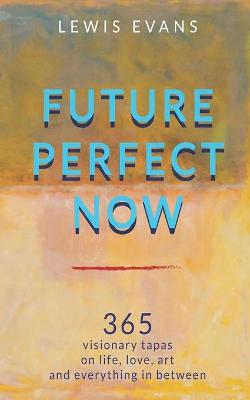 Book cover for Future Perfect Now