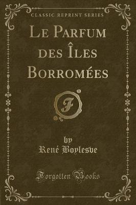 Book cover for Le Parfum Des Îles Borromées (Classic Reprint)