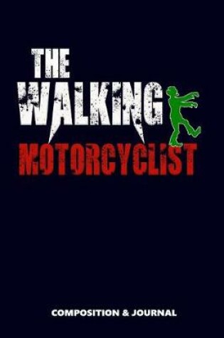 Cover of The Walking Motorcyclist