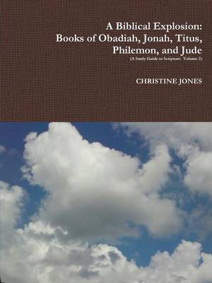 Book cover for A Biblical Explosion:  Books of Obadiah, Jonah, Titus, Philemon, and Jude