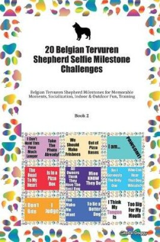 Cover of 20 Belgian Tervuren Shepherd Selfie Milestone Challenges