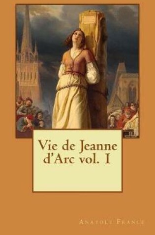 Cover of Vie de Jeanne d'Arc vol. 1