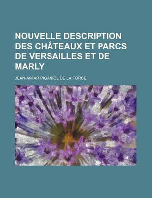 Book cover for Nouvelle Description Des Chateaux Et Parcs de Versailles Et de Marly