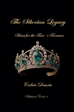 Cover of The Siberian Legacy-Hunt for the Tsar´s Treasure