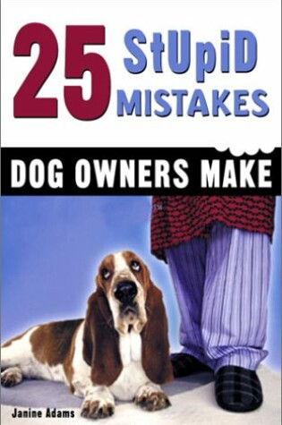 Cover of 25 Stupid Mistakes Dog Owners Make