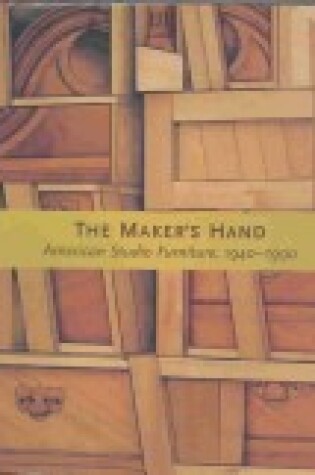 Cover of The Makers Hand - American Studio Furniture 1940-1990