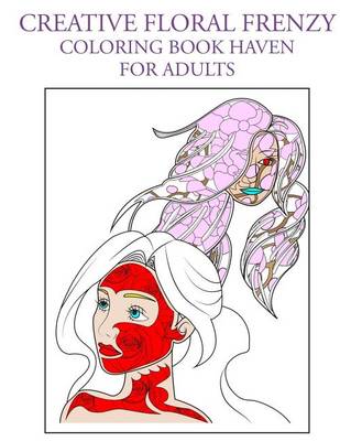 Book cover for Creative Floral Frenzy Coloring Book Haven for Adults