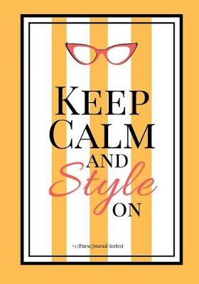 Book cover for Keep Calm and Style On #1 (Purse Journal Series)