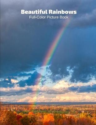 Book cover for Beautiful Rainbows Full-Color Picture Book