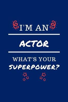 Book cover for I'm An Actor What's Your Superpower?