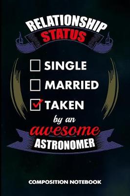 Book cover for Relationship Status Single Married Taken by an Awesome Astronomer