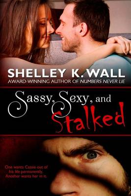 Book cover for Sassy, Sexy, and Stalked
