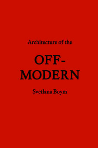 Cover of Architecture of the Off-Modern