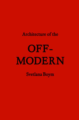 Book cover for Architecture of the Off-Modern