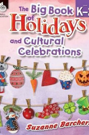 Cover of The Big Book of Holidays and Cultural Celebrations Levels K-2
